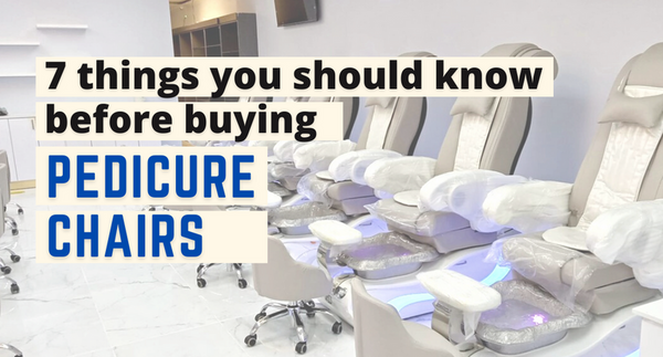 7 things you should know when buying a pedicure chair
