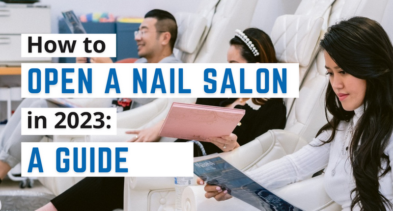 How to open a nail salon in 2023
