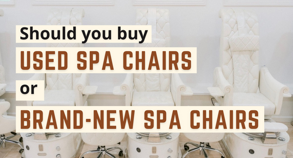 Should you buy used pedicure chairs or brand new pedicure chairs?