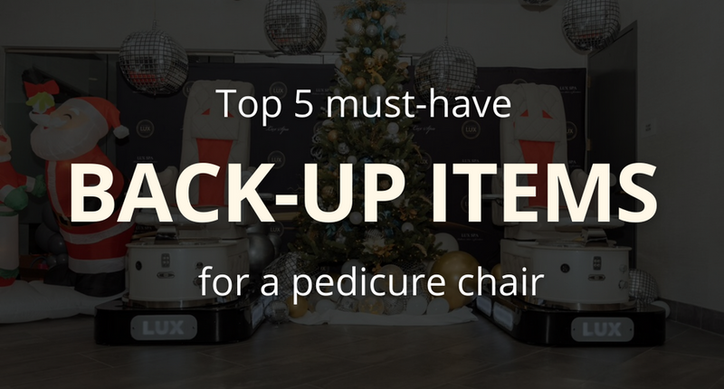 Top 5 must-have backup items for a pedicure chair